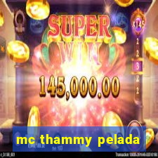 mc thammy pelada